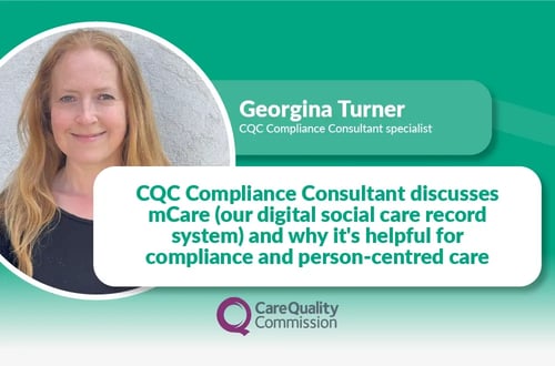 CQC Compliance Consultant discusses mCare (our digital social care record system) and why it's helpful for compliance and person-centred care